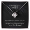 To my gorgeous wife, I'd devote my last breath to telling you I love you